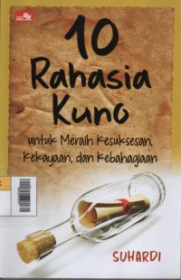 Image of 10 Rahasia Kuno untuk Meraih Kesuksesan, Kekayaan dan Kebahagiaan