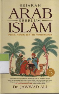 Image of Sejarah Arab Sebelum Islam : Politik, Hukum, dan Tata Pemerintahan