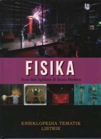 Image of Fisika ( Teori dan Aplikasi di Dunia Modern ) : Ensiklopedia Tematik Listrik