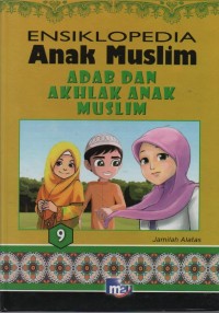 Image of Ensiklopedia Anak Muslim 9 : Adab dan Akhlak Anal Muslim