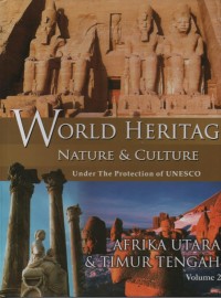 Image of World Heritage Nature & Culture Under The Protection of UNESCO : Afrika Utara & Timur Tengah ( Vol. 2)