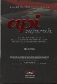 Image of Api Sejarah Jilid 1 : Mahakarya Perjuangan Ulama dan Santri dalam Menegakkan Negara Kesatuan Rpublik Indonesia