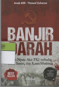Image of Banjir Darah : Kisah Nyata Aksi PKI terhadap Kiai, Santri, dan Kaum Muslimin