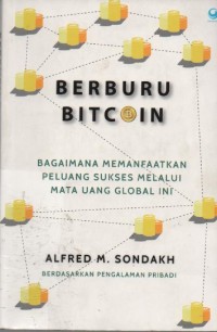 Image of Berburu Bitcoin : Bagaimana Memanfaatkan Peluang Sukses Melalui Mata Uang Global Ini