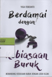 Image of Berdamai Dengan Kebiasaan Buruk : Memandang Kebiasaan Buruk dengan Lebih Bijak