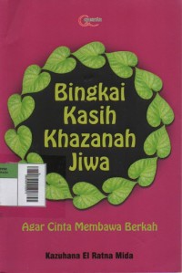 Image of Bingkai Kasih Khazanah Jiwa : Agar Cinta Membawa Berkah