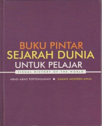Image of Buku Pintar Sejarah Dunia Untuk Pelajar : Abad-Abad Pertengaham, Zaman Modern Awal