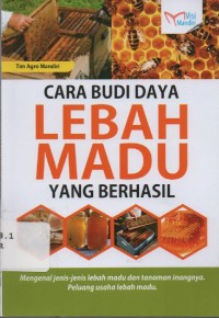 Image of Cara Budi Daya Lebah MAdu yang Berhasil : mengenal jenis-jenis lebah madu dan tanaman inangnya, peluang usaha lebah madu
