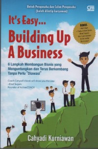Image of It's Easy...Building Up A Business : 6 langkah Membangun Bisnis yang Menguntungkan dan Terus Berkembang Tanpa Perlu Diawasi
