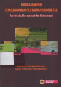 Image of Bunga Rampai Pembangunan Pertanian Indonesia : Agribisnis, Masyarakat dan lingkungan