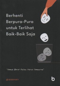 Image of Berhenti Berpura-Pura untuk Terlihat Baik-Baik Saja