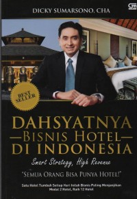Image of Dahsyatnya Bisnis Hotel di indonesia : Smart Strategy, High Revenue