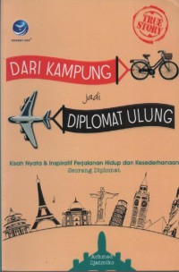 Image of Dari Kampung jadi Diploma Ulung : Kisah-Kisah Inspiratif Perjalanan Hidup dan Kesederhanaan Seorang Diplomat