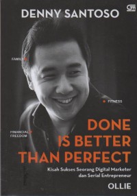 Image of Done is Better Than Perfect : Kisah Sukses Seorang Digital Marketer dan Serial Entrepreneur