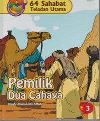 Image of 64 Sahabat Teladan Utama 3 : Pemilik Dua Cahaya ( Kisah Utsman bin Affan )