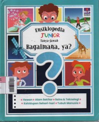 Image of Ensiklopedia Junior : Tanya-Jawab Bagaimana, ya?