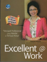 Image of Excellent @Work (Seri Pribadi Unggul) : Menjadi Profesional yang Handal di Tempat Kerja