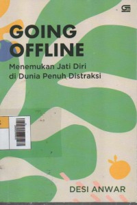 Image of Going Offline : Menemukan Jati Diri di Dunia Penuh Distraksi