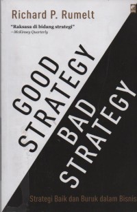 Image of Good Strategy Bad Strategy : Srategi Baik dan Buruk dalam Bisnis