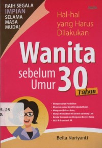 Image of Hal-Hal yang harus dilakukan Wanita sebelum umur 30 tahun