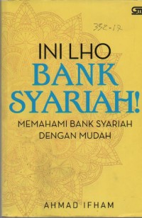 Image of Ini Lho Bank Syariah! : Memahami Bank Syariah Dengan Mudah