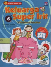 Image of Keluarga Super Irit 6 : Istilah Ekonomi Sehari-hari