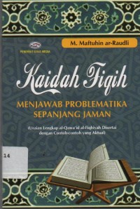 Image of Kaidah Fiqih : Menjawab Problematika Sepanjang Jaman (uraian lengkap Al-Qawa'id al Fiqhiyah disertai dengan contoh-contoh yang aktual)