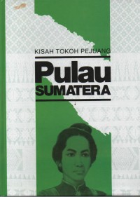 Image of Kisah Tokoh Pejuang Pulau Sumatera