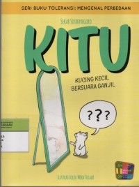 Image of Seri Buku Toleransi, Mengenal Perbedaan : Kitu ( Kucing Kecil Bersuara Ganjil )