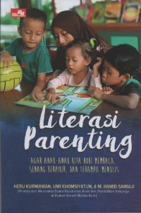 Image of Literasi Parenting : Agar Anak-Anak Kita Hobi Membaca, Senang Berpikir, dan Terampil Menulis