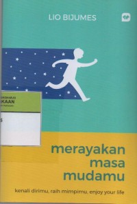 Image of Merayakan Masa Mudamu : Kenali Dirimu, Raih Mimpimu, Enjoy Your Life