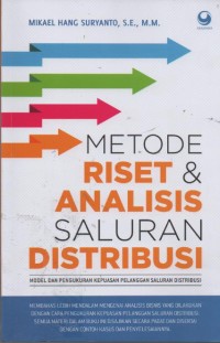Image of Metode Riset dan Analisis Saluran Distribusi : model dan pengukuran kepuasan pelanggan saluran distribusi