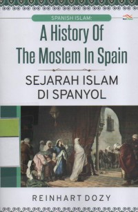 Image of Spanish Islam : A History of The Moslem In Spain ( Sejarah Islam di Spanyol )
