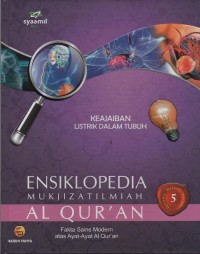 Image of Ensiklopedia Mukjizat Ilmiah Al Qur'an : Fakta Sains Modern atas Ayat-Ayat Al Qur'an ( Keajaiban Listrik dalam Tubuh )