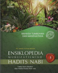 Image of Ensiklopedia Mukjizat Ilmiah Hadits Nabi : Fakta Sains Modern atas Hadits-Hadits Nabi SAW ( Rahasia Tumbuhan dan Manfaatnya )
