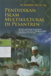 Image of Pendidikan Islam Multikultural di Pesantren : Telaah terhadap kurikulum Pondok Pesantren Modern Islam Assalaam Surakarta