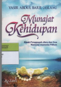Image of Munajat Kehidupan : Kisah Pengugah Jiwa dan Doa Manusia-Manusia Pilihan
