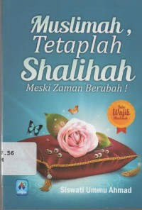 Image of Muslimah, Tetaplah Shalihah : meski Zaman Berubah!