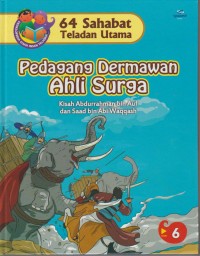 Image of 64 Sahabat Teladan Utama 6 : Pedagang Dermawan Ahli Surga ( Kisah Abdurrahman bin Auf dan Saad bin Abi Waqqash )