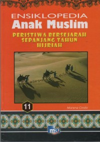 Image of Ensiklpedia Anak Muslim 11 : Peristiwa Bersejarah Sepanjang Tahun Hijrah