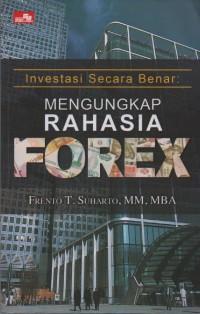 Image of Investasi Secara Benar : Mengungkap Rahasia Forex