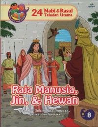 Image of Raja Manusia, Jin, & Hewan : kisah Nabi Sulaiman a.s, Yunus a.s, Ilyas a.s dan Illyasa a.s ( 24 Nabi & Rasul Teladan Utama 8 )
