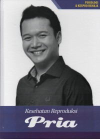 Image of Psikologi & Kespro Remaja (2) : Kesehatan Reproduksi Pria