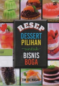 Image of Resep Dessert Pilihan Untuk Bisnis Boga