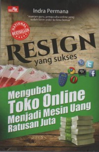 Image of Resign yang Sukses : Mengubah Toko Online Menjadi Mesin Uang Ratusan Juta