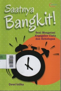 Image of Saatnya Bangkit : Seni Mengatasi Kegagalan Cinta dan Kehidupan