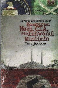 Image of Sebuah Masjid di Munich : Konspirasi Nazi, Cia dan Ikhwanul Muslimin