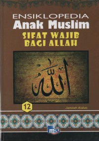 Image of Ensiklopedia Anak Muslim 12 : Sifat Wajib Bagi Allah