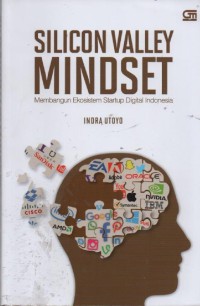 Image of Silicon Valley Mindset : Membangun Ekosistem Startup Digital Indonesia