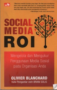 Image of Social Media ROI : Mengelola dan Mengukur Penggunaan Media Sosial pada Organisasi Anda